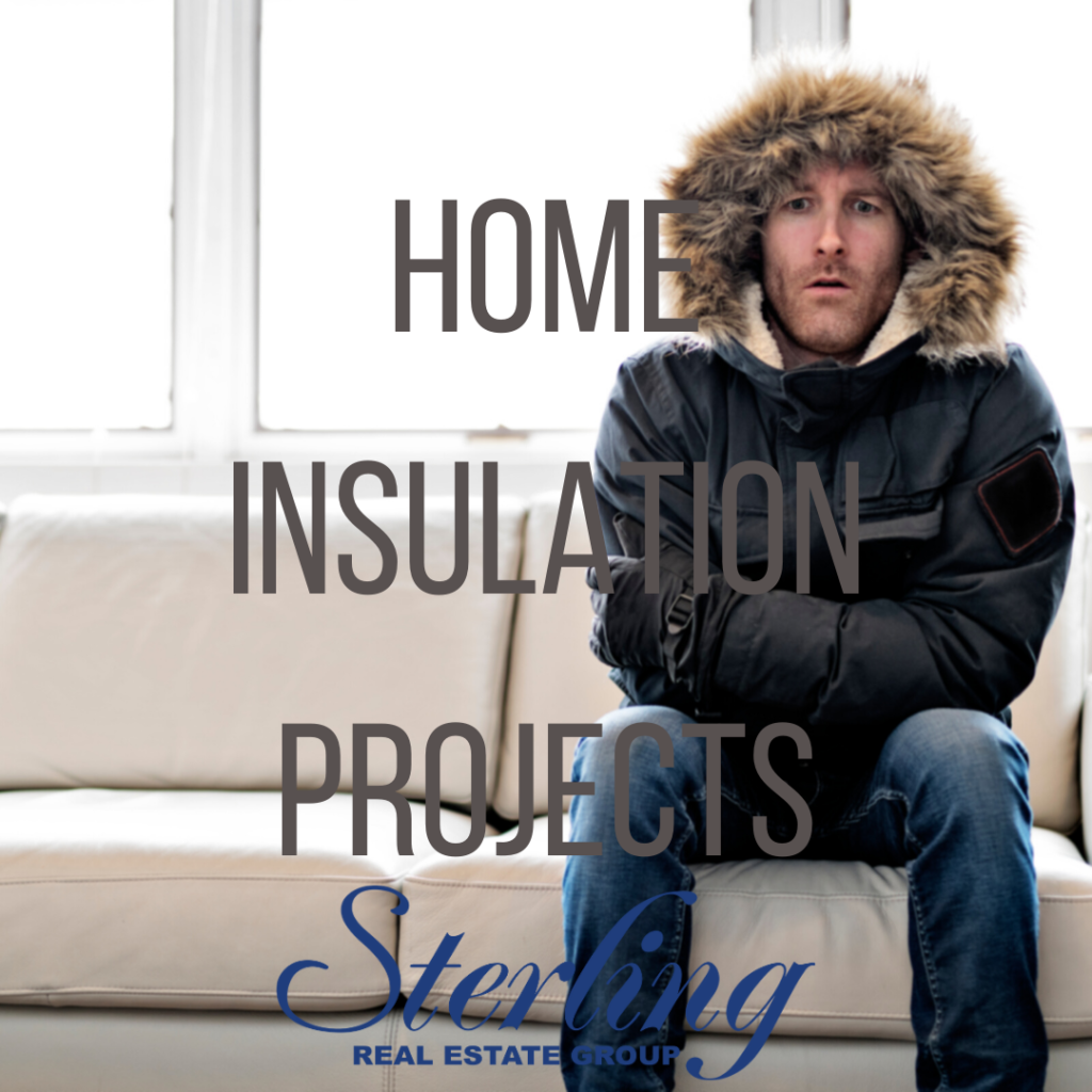Home Insulation Projects - Sterling Real Estate Group